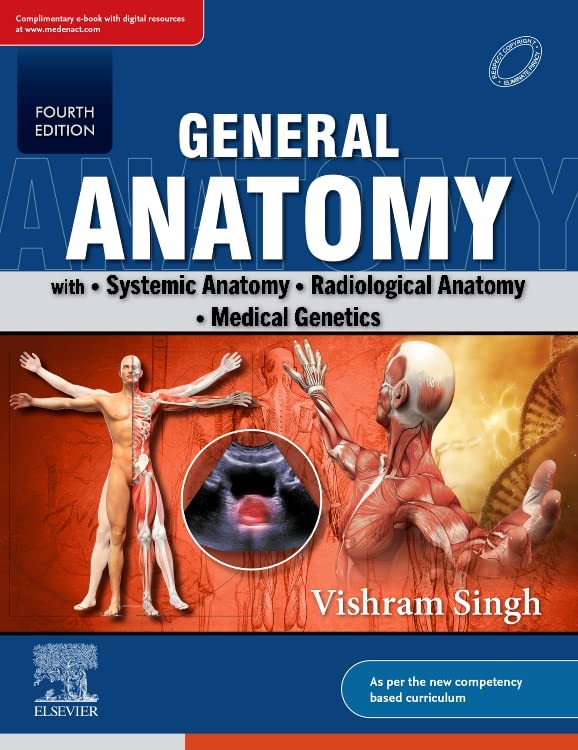 General Anatomy with Systemic Anatomy, Radiological Anatomy, Medical Genetics, 4E 2022