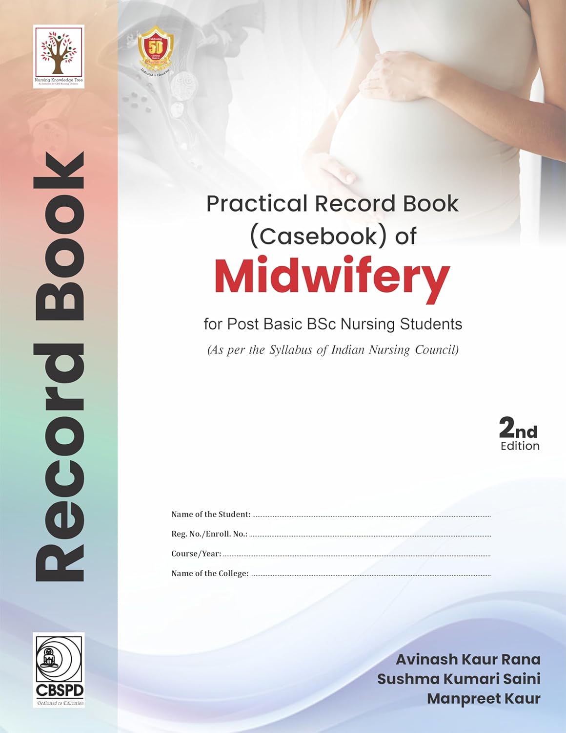 Practical Record Book Of Midwifery (Case Book) For Post Basic Bsc Nursing, 2e (PB)