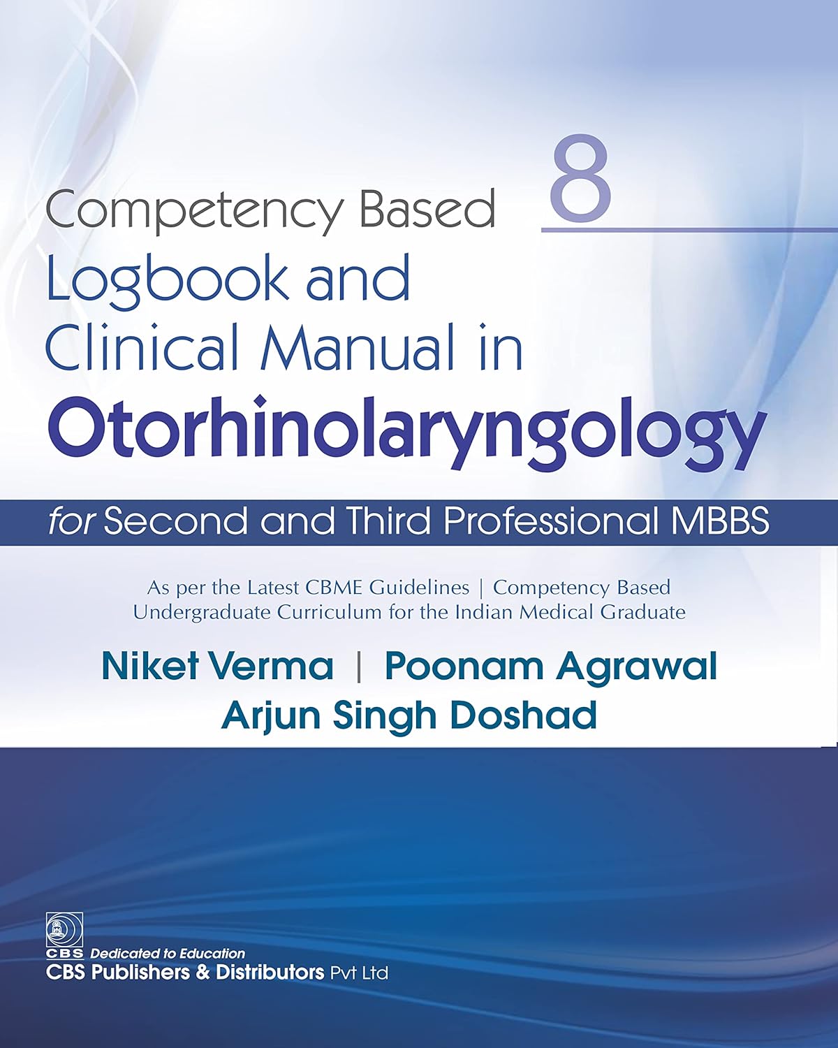 Competency Based Logbook And Clinical Manual In Otorhinolaryngology For Second And Third Professional MBBS 8 (PB)