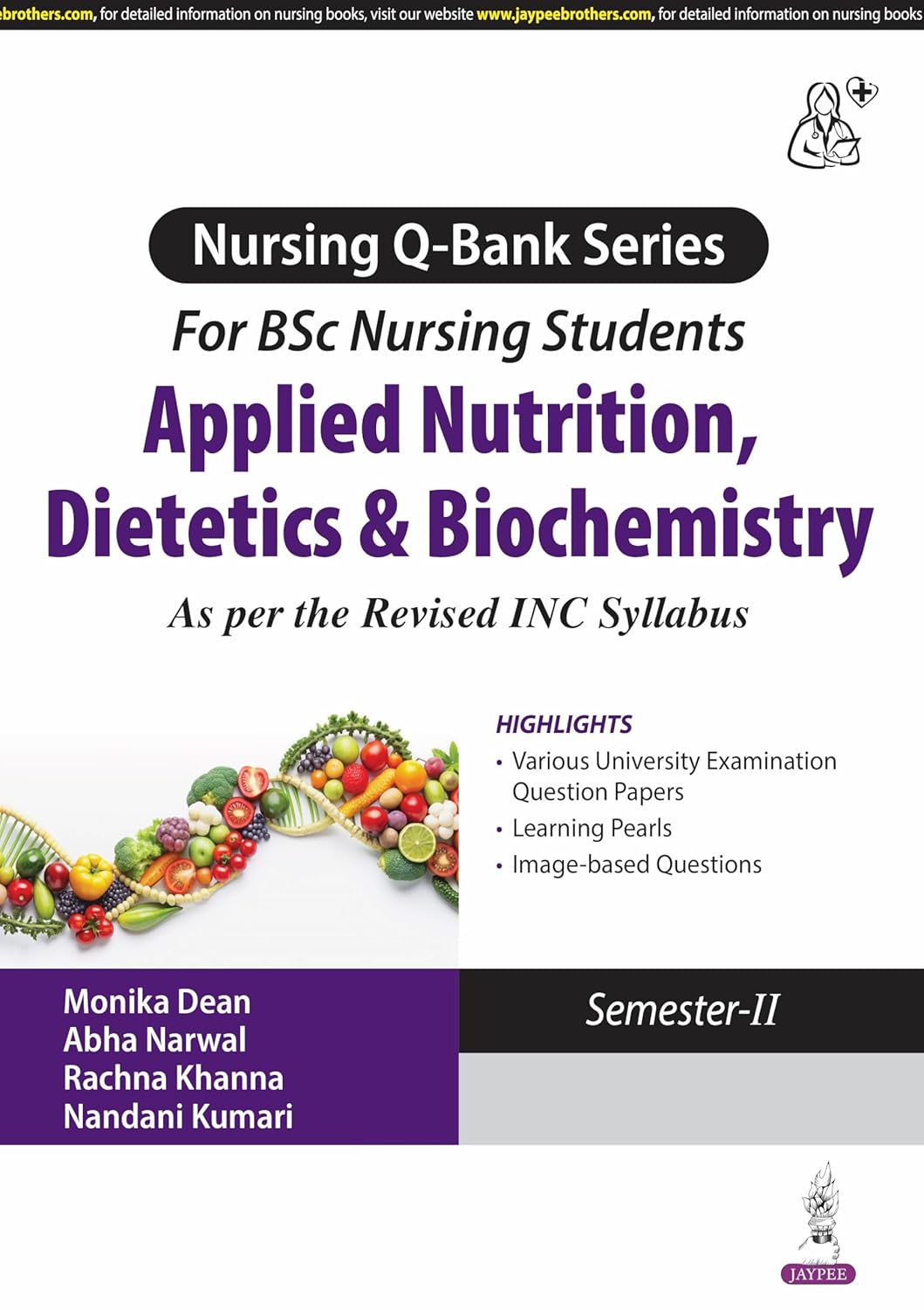 Nursing Q-Bank Series for Bsc Nursing Students Applied Nutrition, Dietetics & Biochemistry