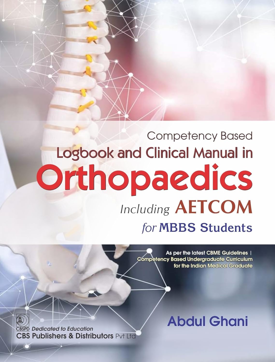 Competency Based Logbook And Clinical Manual In Orthopaedics Including Aetcom For Mbbs Students (PB)