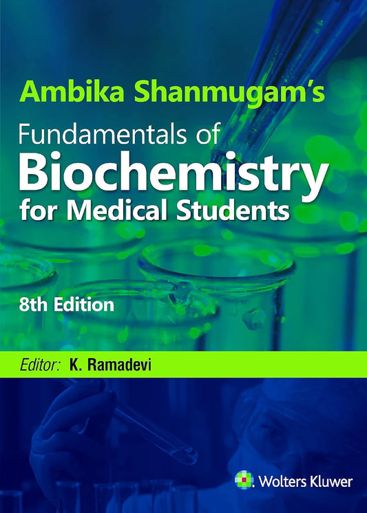 Ambika Shanmugam’s Fundamentals of Biochemistry for Medical Students