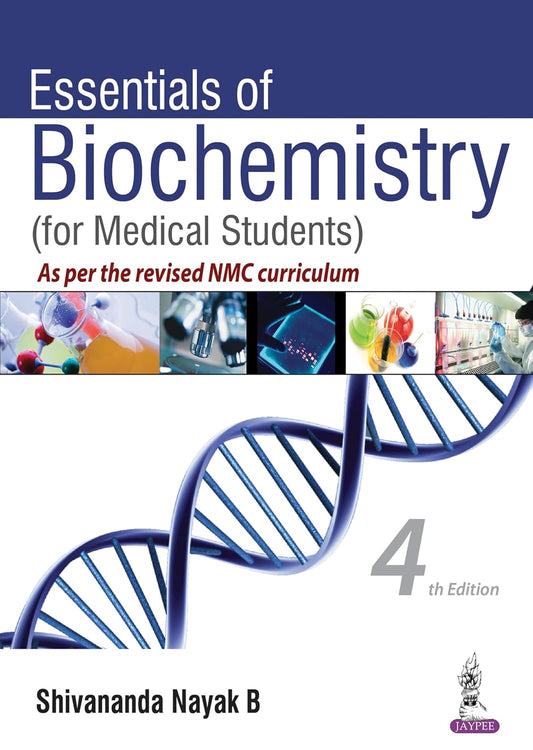 Essentials of Biochemistry (For Medical Students) as per the Revised NMC Curriculum 4/E R.P. 2025