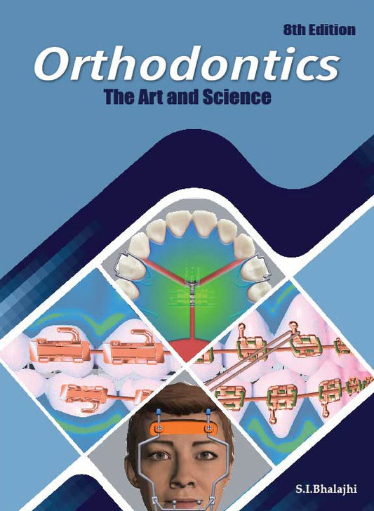 ORTHODONTICS: THE ARTS AND SCIENCE 8ED