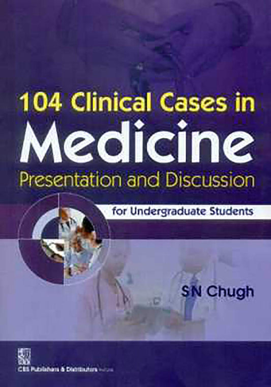 104 Clinical Cases in Medicine Presentation and Discussion for Undergraduate Students