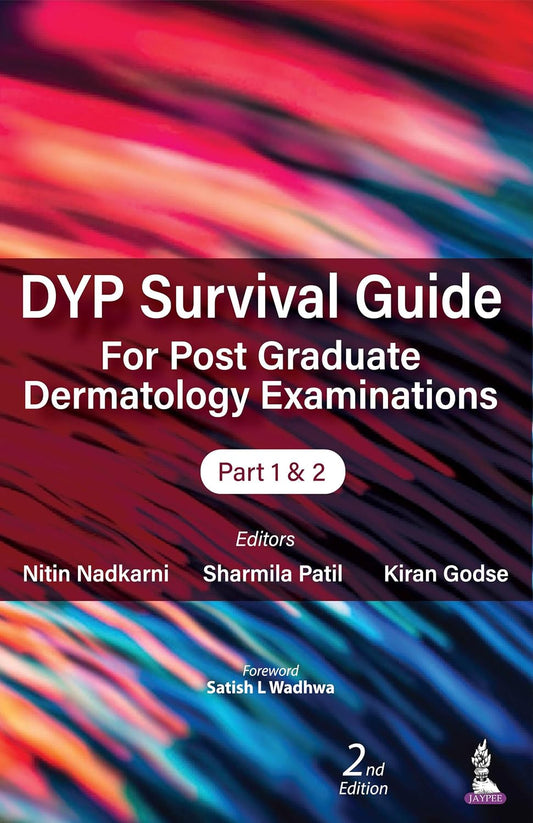 Dyp Survival Guide for Post Graduate Dermatology Examinations (Part 1& 2)