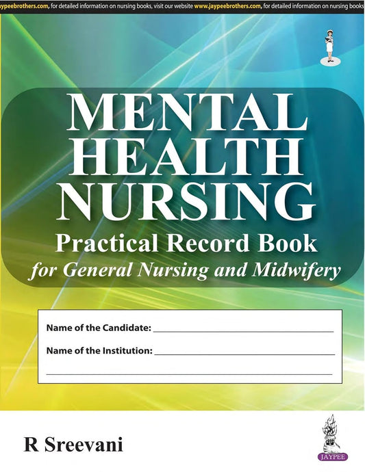 Mental Health Nursing Practical Record Book for General Nursing and Midwifery