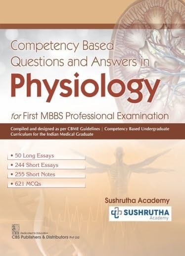 Competency Based Questions and Answers in Physiology for First MBBS Professional Examination (PB)