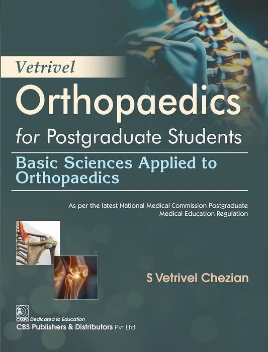 Vetrivel Orthopaedics For Postgraduate Students Basic Sciences Applied To Orthopaedics (PB)