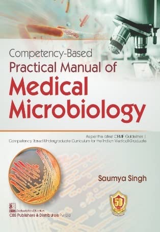 Competency Based Practical Manual Of Medical Microbiology (Pb)