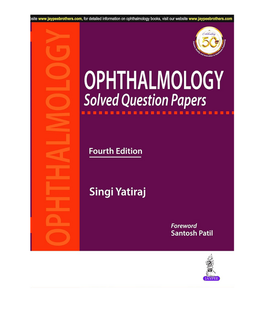 Ophthalmology Solved Question Papers 4/e 2025 by Singi Yatiraj