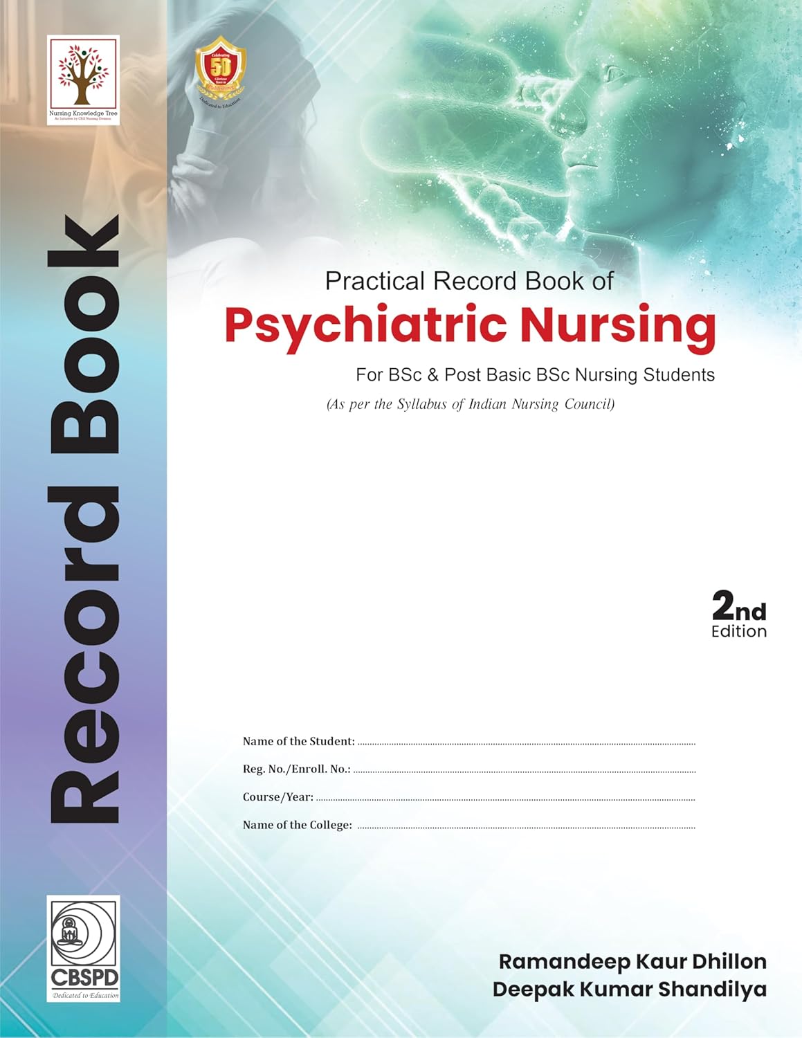 Practical Record Book Of Psychiatric Nursing For Bsc And Post Bsc Nursing Students 2Ed (PB)