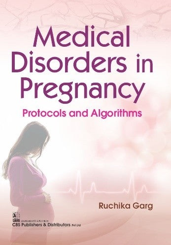 Medical Disorders In Pregnancy Protocols And Algorithms (PB)