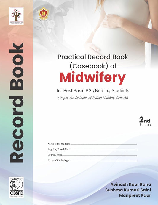 Practical Record Book Of Midwifery (Case Book) For Post Basic Bsc Nursing, 2e (PB)