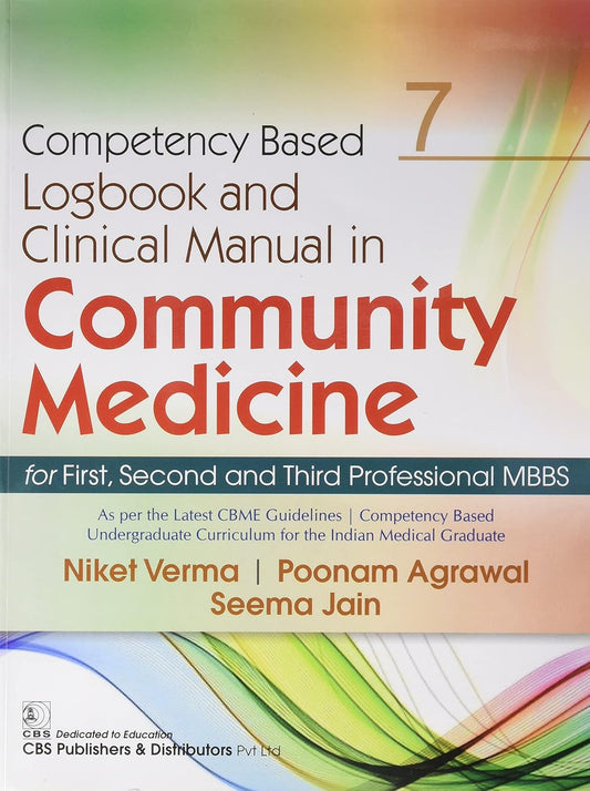 Competency Based Logbook And Clinical Manual In Community Medicine For First Second And Third Professional Mbbs 7 (PB)