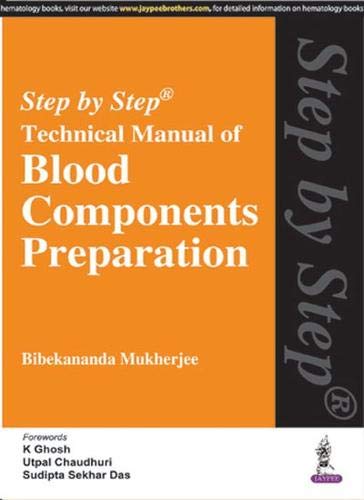 Step by Step Technical Manual of Blood Components Preparation