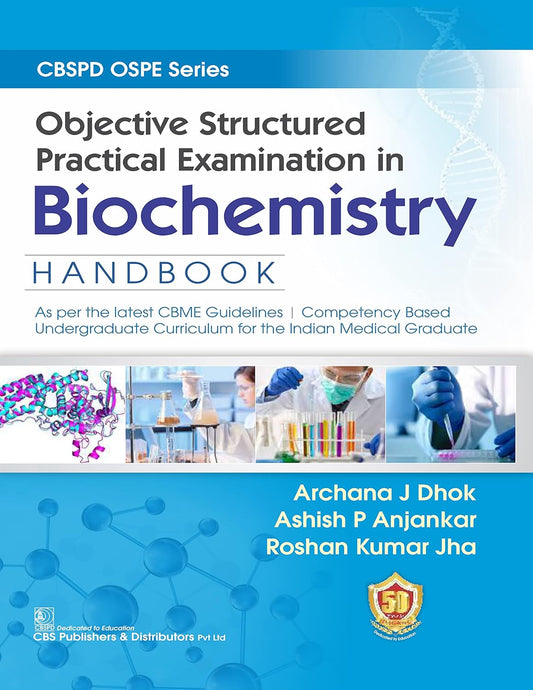 Objective Structured Practical Examination In Biochemistry Handbook (PB) Cbspd Ospe Series
