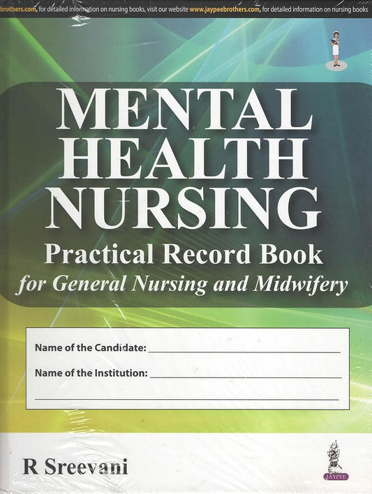 Mental Health Nursing Practical Record Book for General Nursing and Midwifery