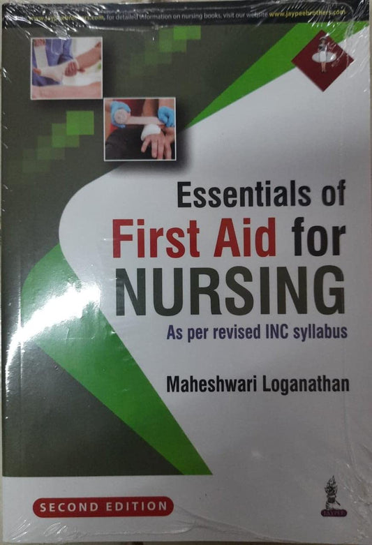 Essentials of First Aid for Nursing (As Per Revised Inc Syllabus)