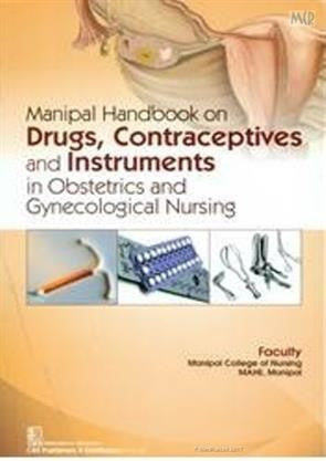Manipal Handbook on Drugs, Contraceptives and Instruments in Obstetrics and Gynecological Nursing (PB)