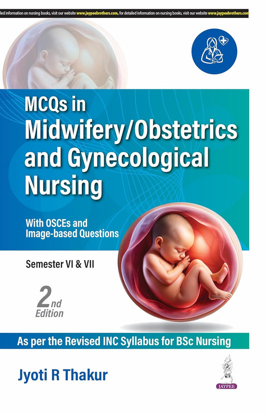 Mcqs in Midwifery/Obstetrics and Gynecological Nursing (With Osces and Image Based Questions)
