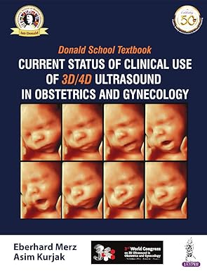 Donald School Textbook Current Status of Clinical Use of 3D/4D Ultrasound in Obstetrics and GYN.