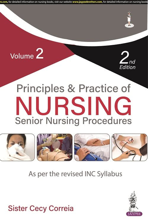 Principles & Practice of Nursing: Senior Nursing Procedures (Volume 2)