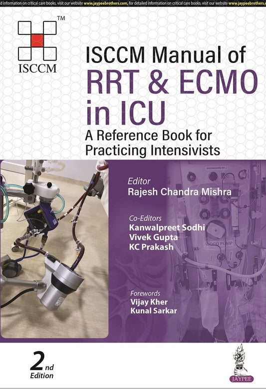ISCCM MANUAL OF RRT AND ECMO IN ICU: A REFERENCE BOOK FOR PRACTICING INTENSIVISTS 2/E 2023