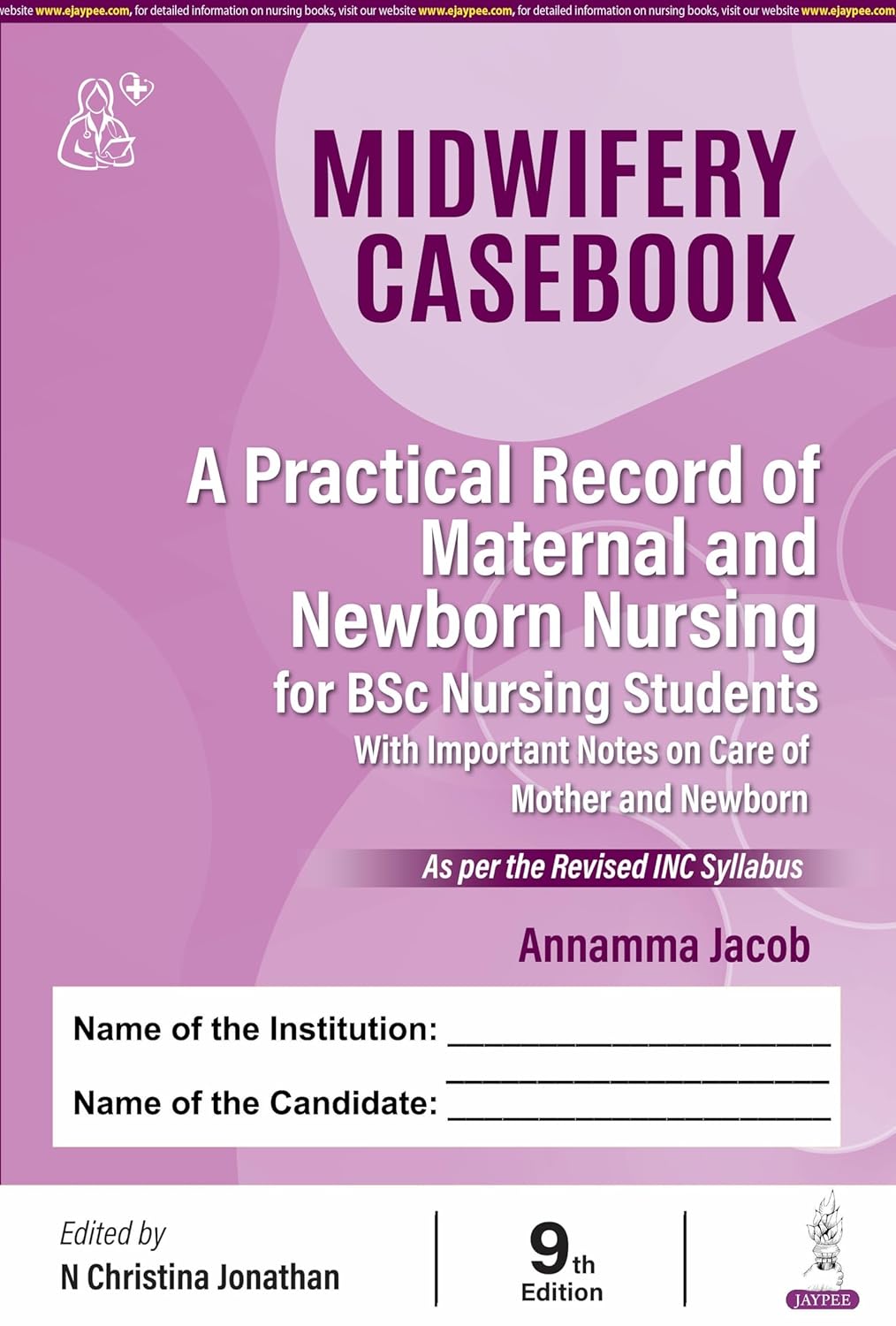 Midwifery Casebook (A Practical Record of Maternal and Newborn Nursing for Bsc Nursing Students)