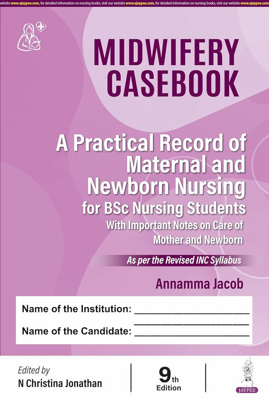 Midwifery Casebook (A Practical Record of Maternal and Newborn Nursing for Bsc Nursing Students)