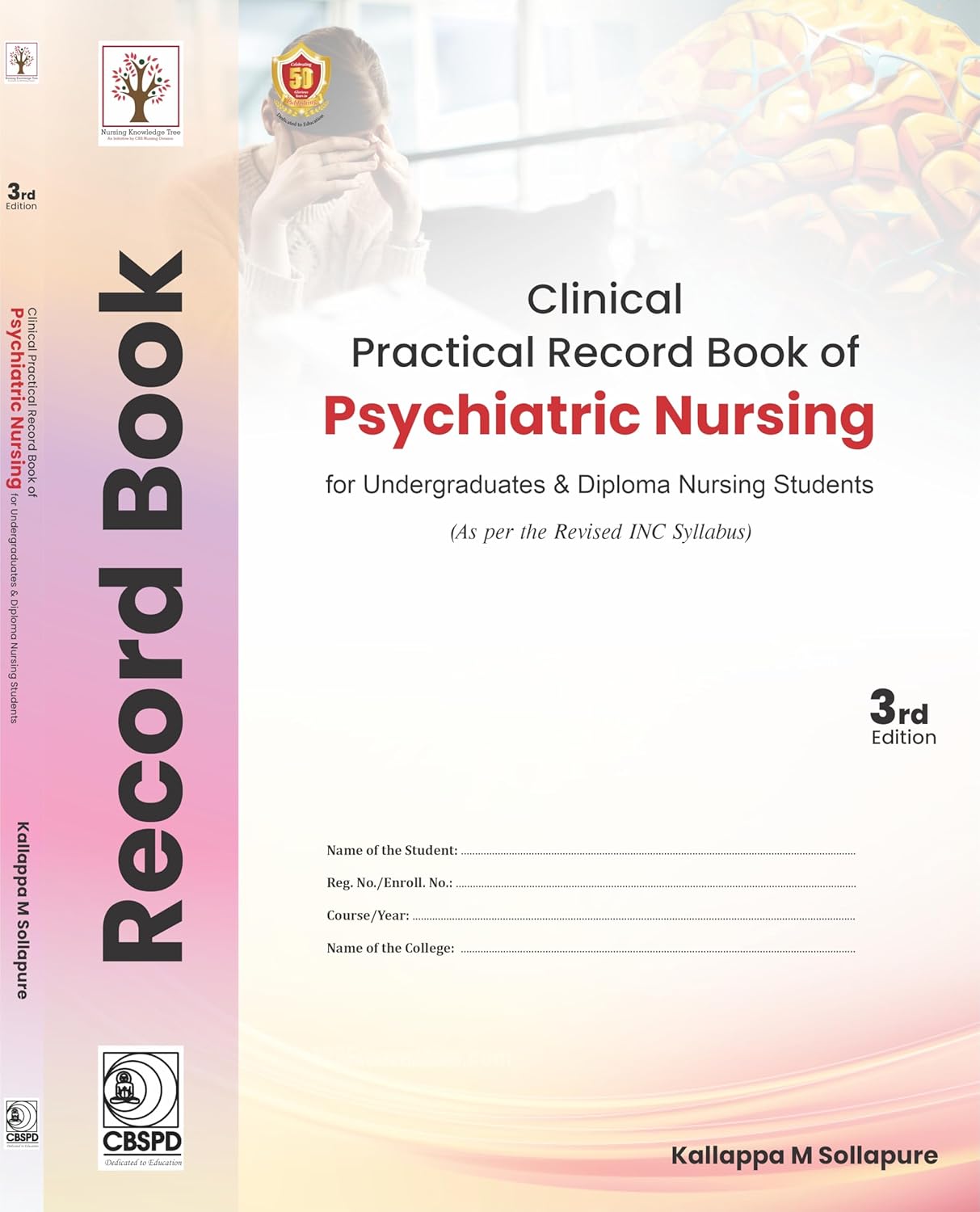 Clinical Practical Record Book Of Psychiatric Nursing For Undergraduates And Diploma Nursing Students 3Ed (PB)