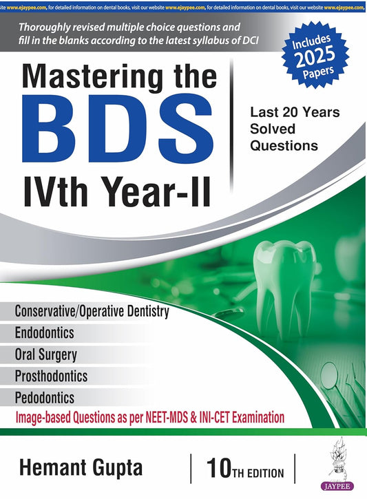 Mastering the Bds Ivth Year-II (Last 20 Years Solved Questions)