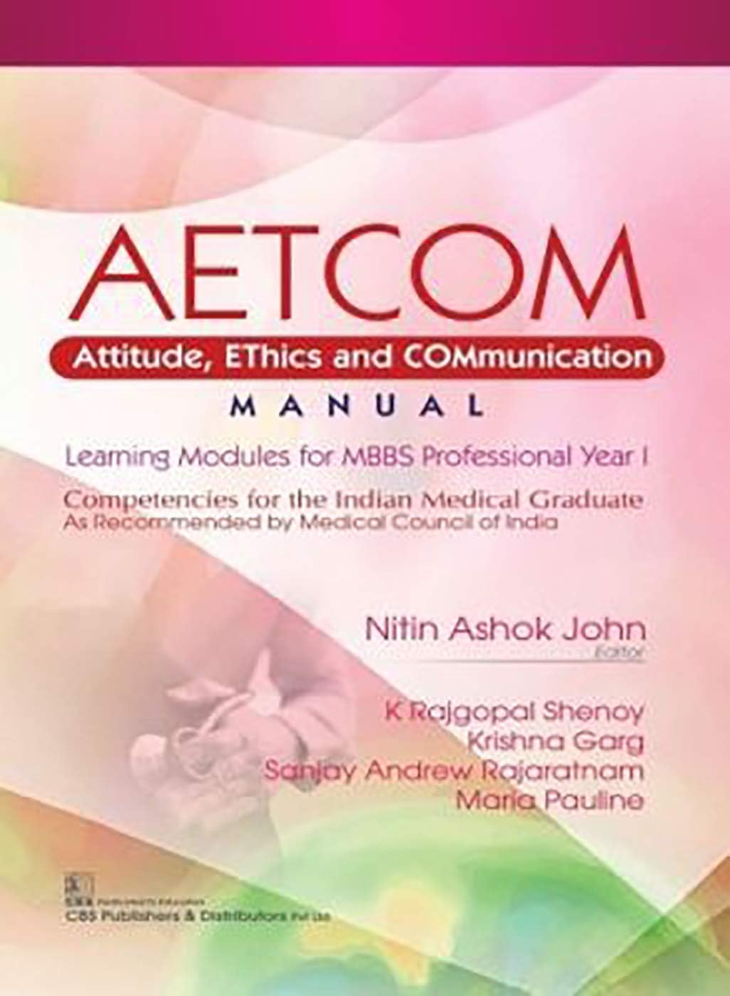 AETCOM Attitude, Ethics and Communication Manual: Learning Modules for MBBS Professional Year l (PB)
