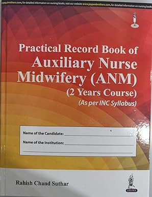 Practical Record Book of Auxiliary Nurse Midwifery (Anm) (2 Years Course) (As Per Inc Syllabus)