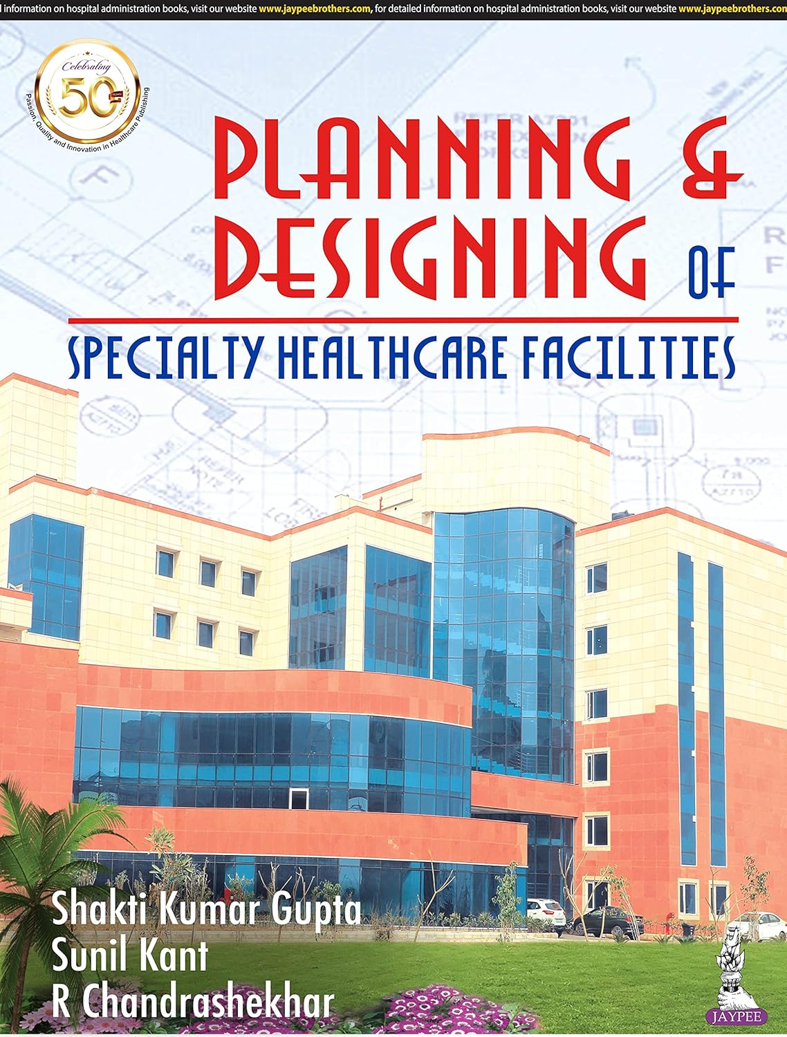 Planning & Designing of Specialty Health Care Facilities