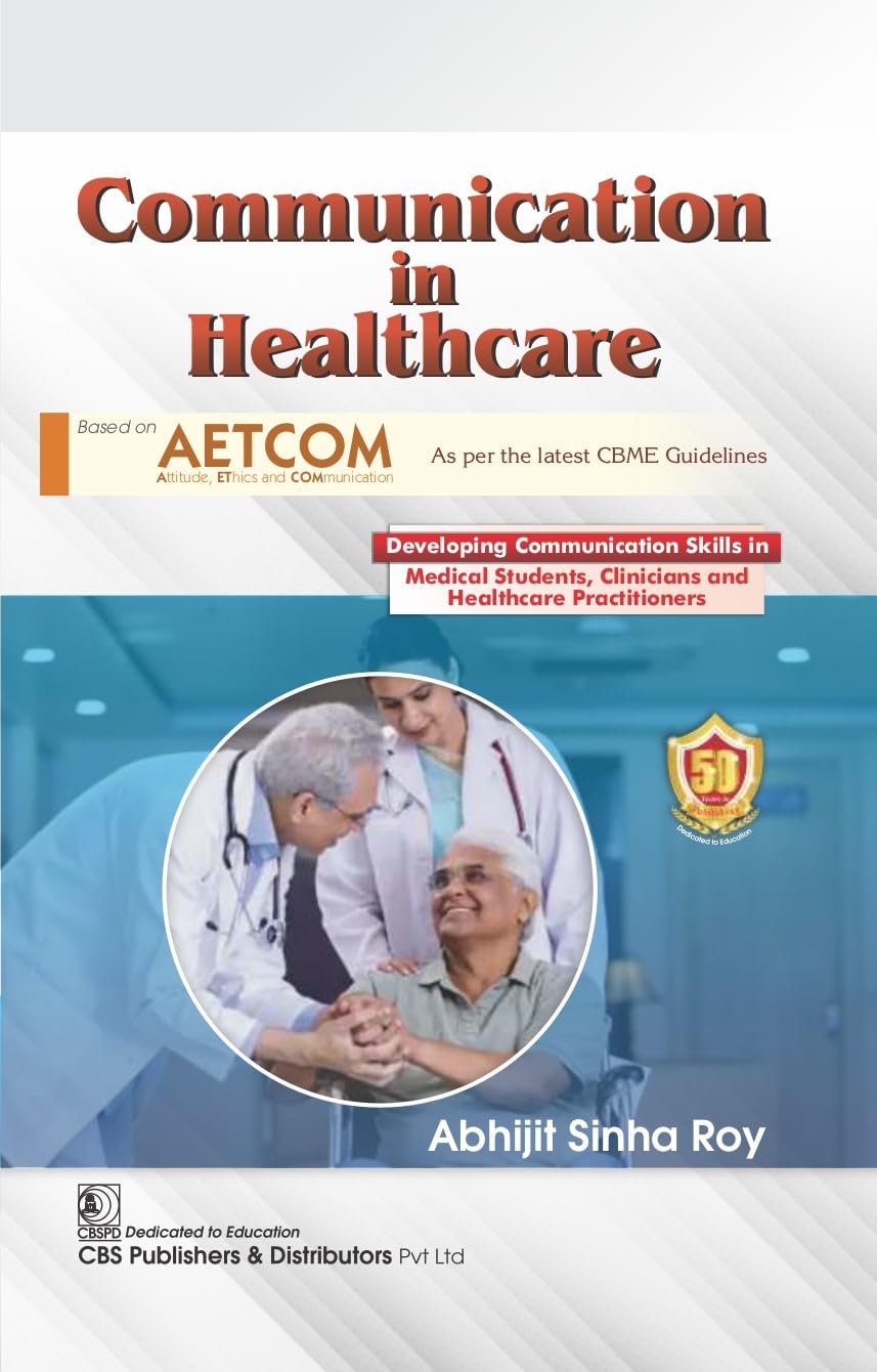 Communication In Healthcare (Based On AETCOM As Per The Latest CBME Guidelines) (PB)