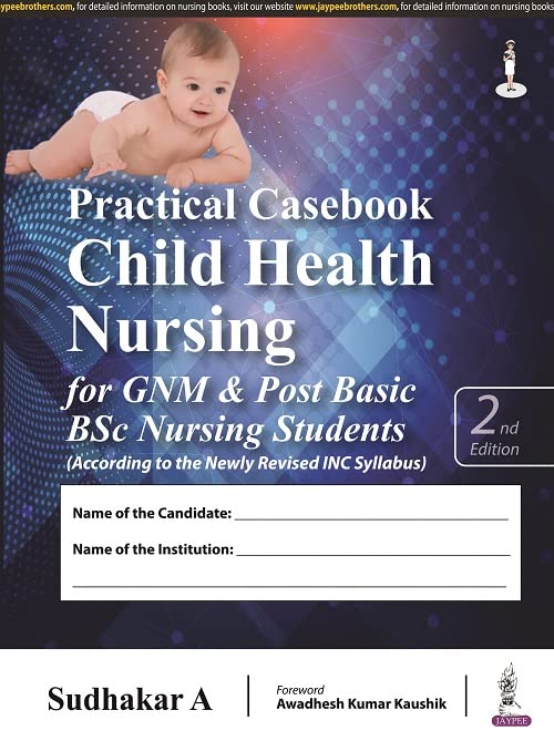 Practical Casebook Child Health Nursing for Gnm & Post Basic Bsc Nursing Students