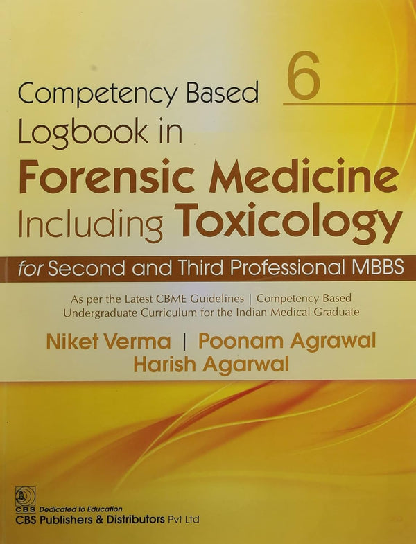 Competency Based Logbook In Forensic Medicine Including Toxicology For Second And Third Professional MBBS 6 (PB)