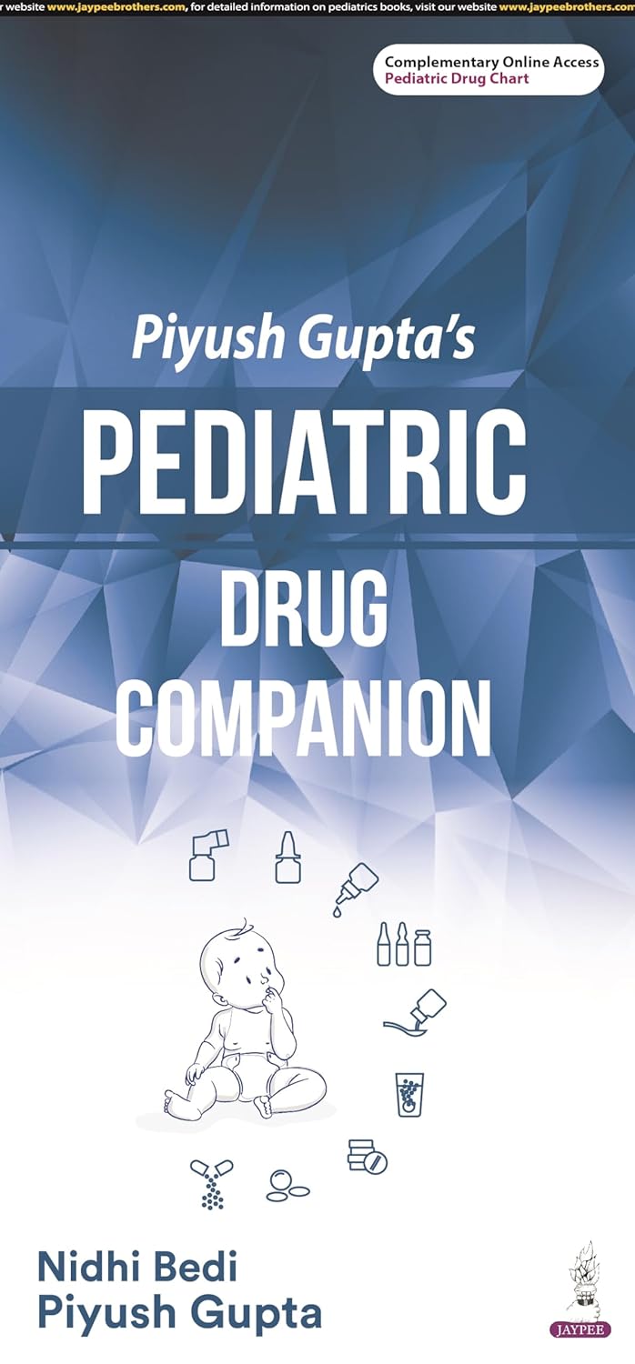 Piyush Gupta'S Pediatric Drug Companion