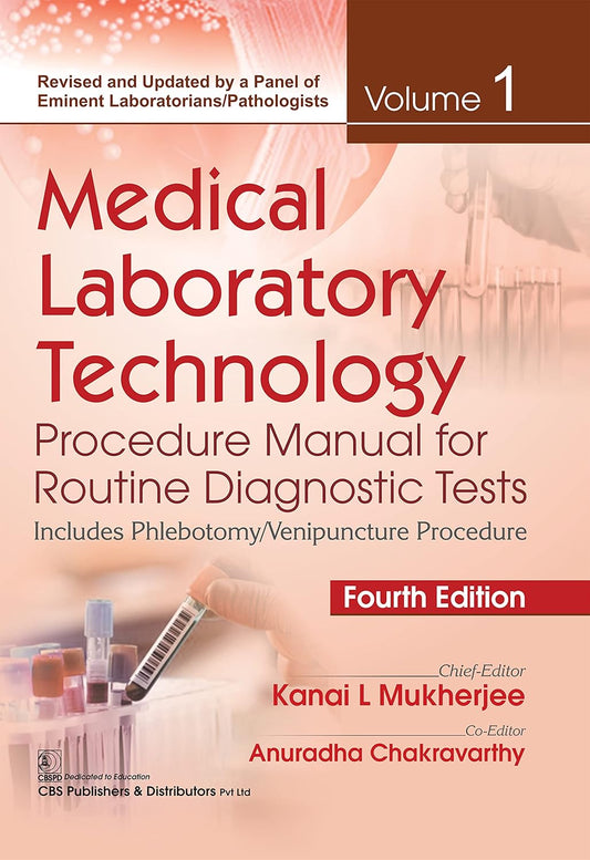 Medical Laboratory Technology Procedure Manual For Routine Diagnostic Tests Including Phlebotomy/Venipuncture Procedure 4e Vol 1 (PB)