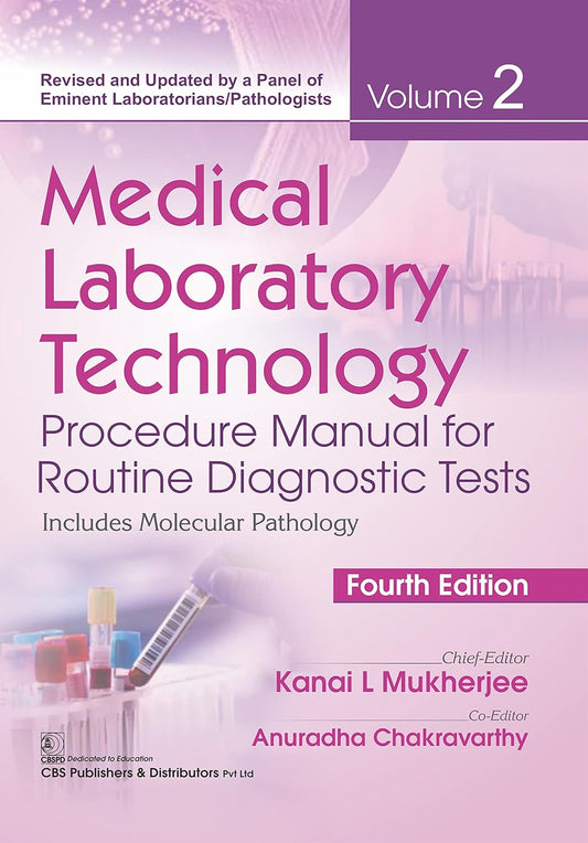Medical Laboratory Technology Procedure Manual For Routine Diagnostic Tests Including Molecular Pathology 4e Vol 2 (PB)