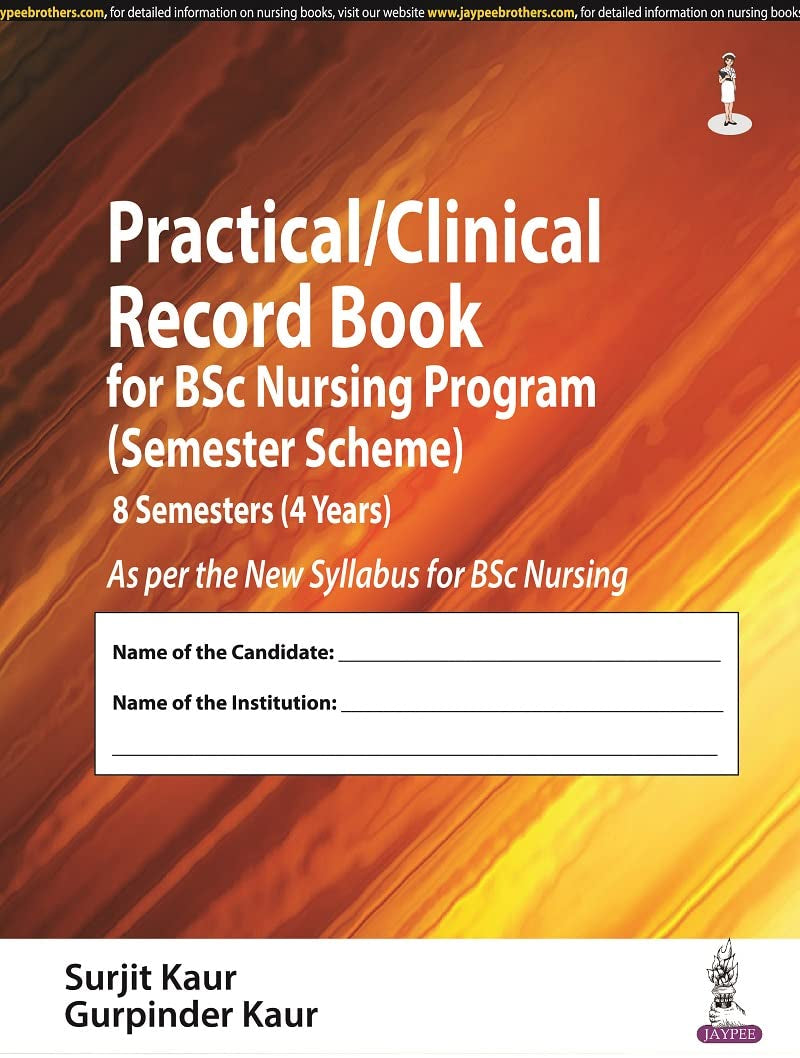 Practical/Clinical Record Book for Bsc Nursing Program (Semester Scheme) 8 Semesters (4 Years)