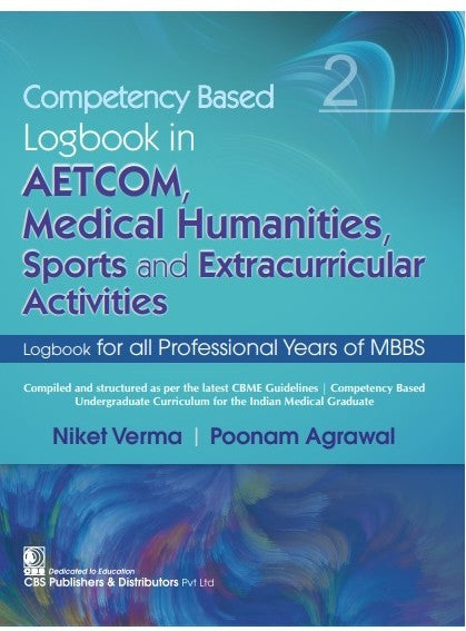 Competency Based Logbook in AETCOM,Medical Humanities, Sports and Extracurricular Activities Logbook for all Professional Years of MBBS (PB)