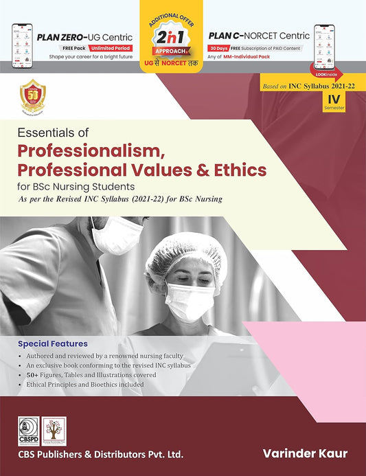 Essentials Of Professionalism Professional Values And Ethics For Bsc Nursing Students Based On Inc The Revised Syllabus 2021-22 (PB)