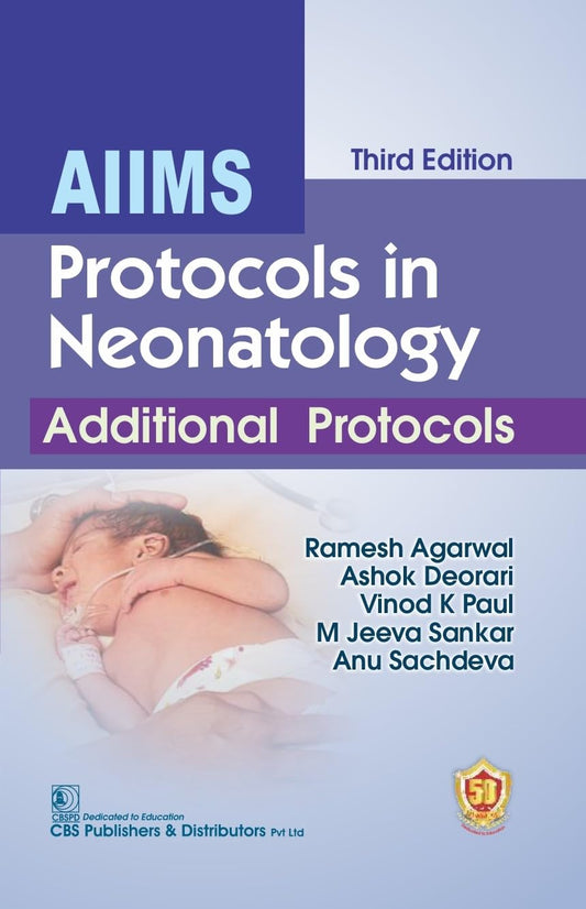 AIIMS Protocols In Neonatology Additional Protocols 3e (PB)