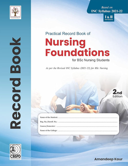 Practical Record Book Of Nursing Foundations For Bsc Nursing Students 2e (PB)