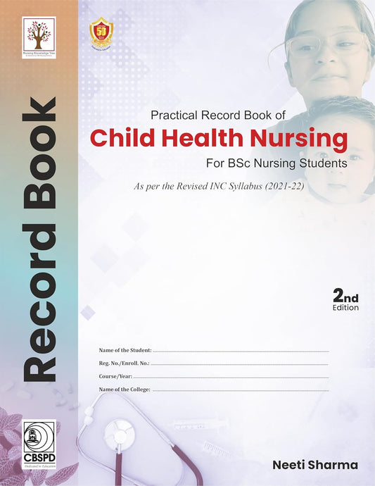 Practical Record Book of Child Health Nursing For Bsc Nursing, 2e (PB)