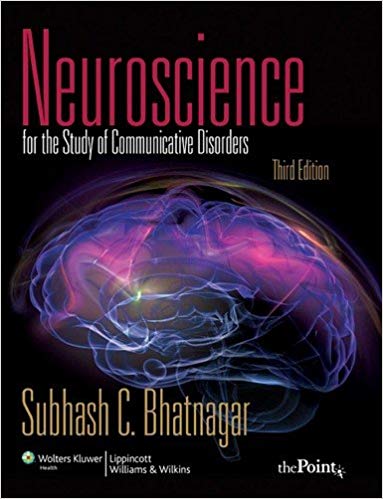 NEUROSCIENCE FOR THE STUDY OF COMMUNICATIVE DISORDERS