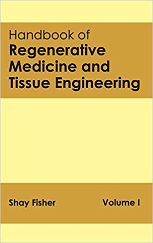HANDBOOK OF REGENERATIVE MEDICINE AND TISSUE ENGINEERING: VOLUME I