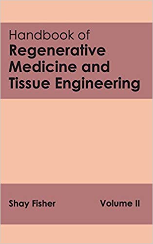 HANDBOOK OF REGENERATIVE MEDICINE AND TISSUE ENGINEERING: VOLUME II